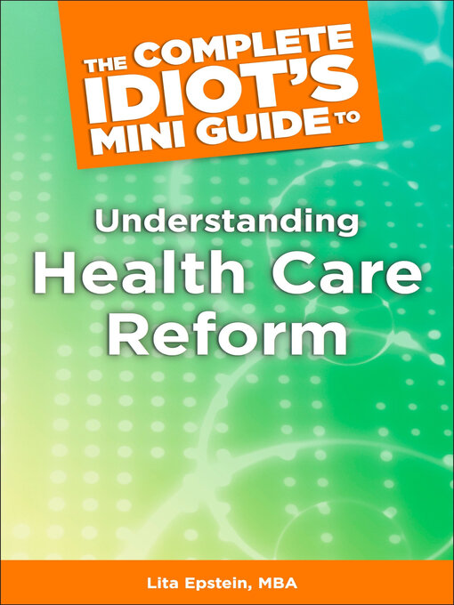 Title details for The Complete Idiot's Mini Guide to Understanding Healthcare Reform by Lita Epstein MBA - Available